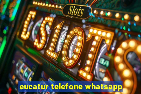 eucatur telefone whatsapp